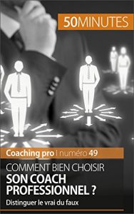 Baixar Comment bien choisir son coach professionnel ?: Distinguer le vrai du faux (Coaching pro t. 49) (French Edition) pdf, epub, eBook