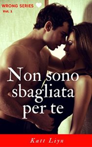 Baixar Non sono sbagliata per te (WRONG Series Vol. 1) (Italian Edition) pdf, epub, eBook