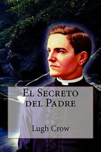 Baixar El Secreto del Padre (Spanish Edition) pdf, epub, eBook