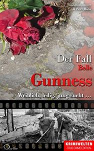 Baixar Der Fall Belle Gunness: Weiblich, ledig, jung sucht (Krimiwelten – True Crime Edition) (German Edition) pdf, epub, eBook
