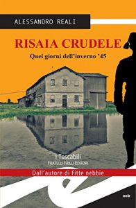 Baixar Risaia Crudele. Quei giorni dell’inverno ’45 pdf, epub, eBook