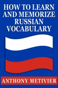 Baixar How to Learn and Memorize Russian Vocabulary … Using a Memory Palace Specifically Designed for the Russian Language (Magnetic Memory Series) (English Edition) pdf, epub, eBook