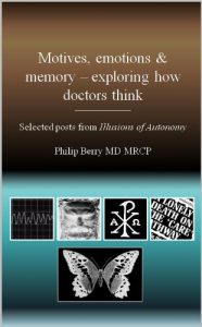 Baixar Motives, emotion and memory – exploring how doctors think (Collected posts from Illusions of Autonomy blog Book 1) (English Edition) pdf, epub, eBook
