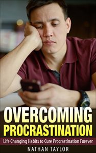 Baixar Overcoming Procrastination: Life Changing Habits to Cure Procrastination Forever (Procrastination, Habits, Motivation, Positive Living, Time Management) (English Edition) pdf, epub, eBook