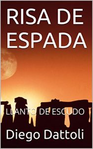 Baixar RISA DE ESPADA: LLANTO DE ESCUDO (Spanish Edition) pdf, epub, eBook