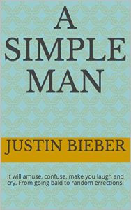 Baixar A Simple Man: It will amuse, confuse, make you laugh and cry.  From going bald to random errections! (English Edition) pdf, epub, eBook