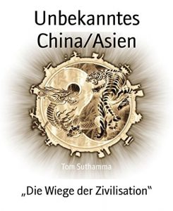 Baixar Unbekanntes China/Asien: Die Wiege der Zivilisation (German Edition) pdf, epub, eBook