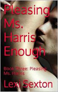 Baixar Pleasing Ms. Harris Enough: Book Three: Pleasing Ms. Harris (English Edition) pdf, epub, eBook