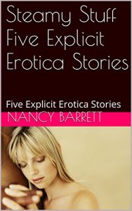 Baixar Steamy Stuff  Five Explicit Erotica Stories: Five Explicit Erotica Stories (English Edition) pdf, epub, eBook