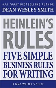Baixar Heinlein’s Rules: Five Simple Business Rules for Writing (WMG Writer’s Guides Book 12) (English Edition) pdf, epub, eBook