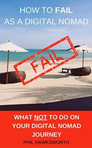 Baixar How To Fail As A Digital Nomad: What Not To Do On Your Digital Nomad Journey (English Edition) pdf, epub, eBook