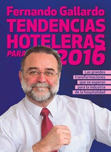 Baixar Tendencias hoteleras para 2016: Las grandes transformaciones que se esperan en la industria de la hospitalidad (Spanish Edition) pdf, epub, eBook