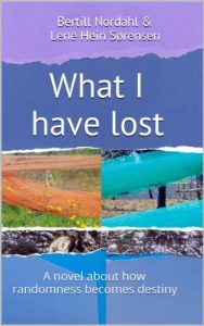 Baixar What I have lost: A novel about how randomness becomes destiny (Danish Edition) pdf, epub, eBook