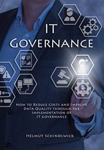 Baixar IT Governance: How to Reduce Costs and Improve Data Quality through the Implementation of IT Governance (English Edition) pdf, epub, eBook