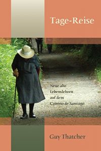 Baixar Tage-Reise: Neue alte Lebenslehren auf dem Camino de Santiago (German Edition) pdf, epub, eBook