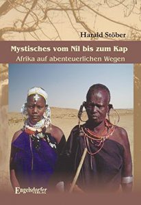 Baixar Mystisches vom Nil bis zum Kap. Afrika auf abenteuerlichen Wegen (German Edition) pdf, epub, eBook