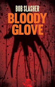 Baixar Bloody glove: Un roman d’horreur (Slash t. 2) (French Edition) pdf, epub, eBook