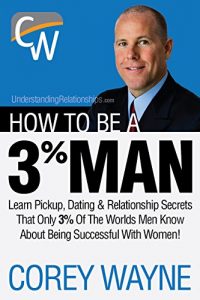 Baixar How To Be A 3% Man, Winning The Heart Of The Woman Of Your Dreams (English Edition) pdf, epub, eBook