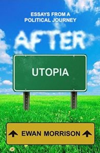 Baixar AFTER UTOPIA: Essays from a Political Journey (English Edition) pdf, epub, eBook