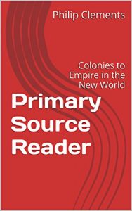 Baixar Primary Source Reader: Colonies to Empire in the New World (English Edition) pdf, epub, eBook