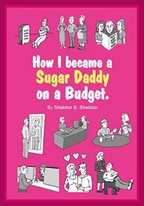 Baixar How I became a Sugar Daddy on a Budget (English Edition) pdf, epub, eBook