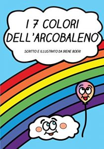 Baixar I 7 colori dell’arcobaleno (I libri dei 7 Vol. 1) (Italian Edition) pdf, epub, eBook