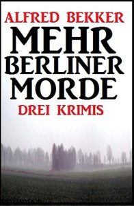 Baixar Mehr Berliner Morde: Drei Krimis pdf, epub, eBook