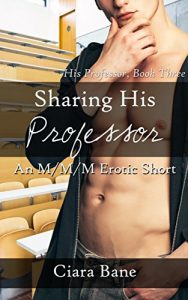 Baixar Sharing His Professor: An M/M/M Erotic Short (English Edition) pdf, epub, eBook