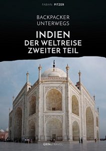 Baixar Backpacker unterwegs: Indien – Der Weltreise zweiter Teil pdf, epub, eBook