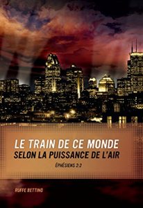 Baixar Le train de ce monde: selon la puissance de l’air (French Edition) pdf, epub, eBook