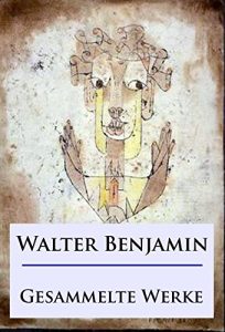 Baixar Walter Benjamin – Gesammelte Werke (German Edition) pdf, epub, eBook