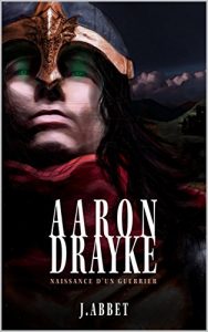 Baixar Aaron Drayke: Naissance d’un guerrier (French Edition) pdf, epub, eBook