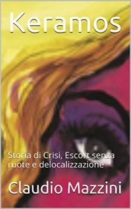 Baixar Keramos: Storia di Crisi, Escort senza ruote e delocalizzazione (Italian Edition) pdf, epub, eBook