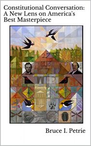 Baixar Constitutional Conversation: A New Lens on America’s Best Masterpiece: Bruce I. Petrie (English Edition) pdf, epub, eBook