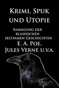 Baixar Krimi, Spuk und Utopie: Sammlung der klassischen seltsamen Geschichten (German Edition) pdf, epub, eBook
