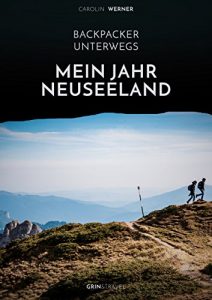 Baixar Backpacker unterwegs: Mein Jahr Neuseeland pdf, epub, eBook