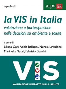 Baixar La VIS in Italia: Valutazione e partecipazione nelle decisioni su ambiente e salute pdf, epub, eBook