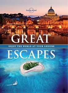 Baixar Great Escapes: Experience the World at Your Leisure (Lonely Planet) pdf, epub, eBook