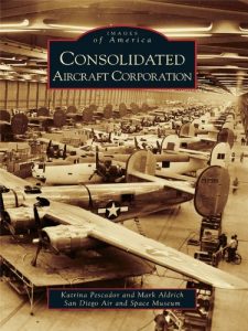 Baixar Consolidated Aircraft Corporation (Images of America) (English Edition) pdf, epub, eBook