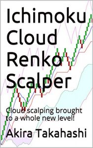 Baixar Ichimoku Cloud Renko Scalper: Cloud scalping brought to a whole new level! (English Edition) pdf, epub, eBook