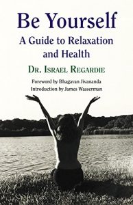 Baixar Be Yourself: A Guide to Relaxation and Health (English Edition) pdf, epub, eBook