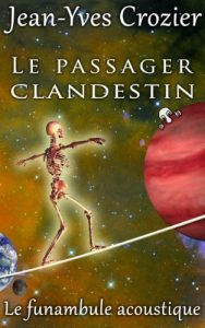 Baixar Le passager clandestin: Le funambule acoustique (French Edition) pdf, epub, eBook