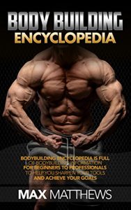 Baixar Bodybuilding Encyclopedia: Bodybuilding Encyclopedia is full of Bodybuilding information for beginners to professionals to help you sharpen your tools … more from your workouts (English Edition) pdf, epub, eBook