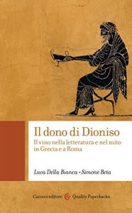 Baixar Il dono di Dioniso: Il vino nella letteratura e nel mito in Grecia e a Roma (Quality paperbacks) pdf, epub, eBook