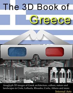 Baixar The 3D Book of Greece. Anaglyph 3D images of Greek architecture, culture, nature, landscapes in Crete, Lefkada, Rhoades, Corfu, Athens and more. (3D Books 42) (English Edition) pdf, epub, eBook