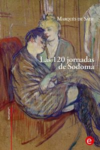 Baixar Las 120 jornadas de Sodoma (Narrativa74) (Spanish Edition) pdf, epub, eBook