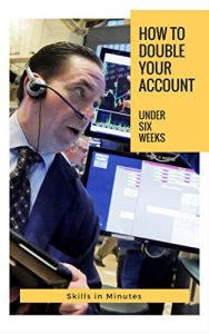Baixar How to Double Your Account ASAP: How to Double Your Account Trading Forex Under 6 weeks (English Edition) pdf, epub, eBook