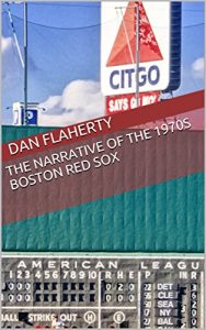 Baixar The Narrative Of The 1970s Boston Red Sox (English Edition) pdf, epub, eBook
