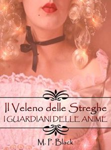 Baixar IL VELENO DELLE STREGHE – I GUARDIANI DELLE ANIME (Italian Edition) pdf, epub, eBook