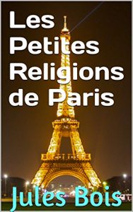 Baixar Les Petites Religions de Paris (French Edition) pdf, epub, eBook